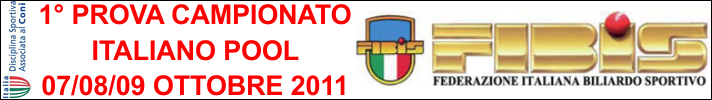 1 PROVA CAMPIONATO ITALIANO POOL - 07-08-09 ottobre 2011