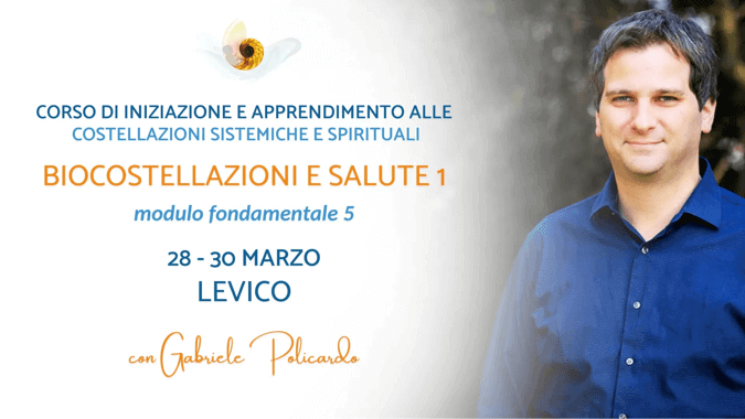 BIOCOSTELLAZIONI E SALUTE I Seminario di Costellazioni Spirituali e Biocostellazioni� - 28-30 marzo 2025